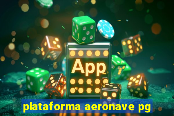 plataforma aeronave pg